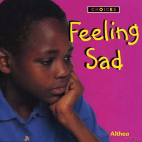 Feeling Sad (Choices) - Althea Braithwaite [KSIĄŻKA]