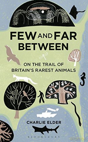 Few And Far Between: On The Trail of Britain's Rarest Animals - Charlie Elder [KSIĄŻKA]