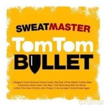Sweatmaster: Tom Tom Bullet [Winyl]