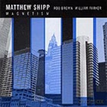 Matthew Shipp, Rob Brown, William Parker: Magnetism [CD]