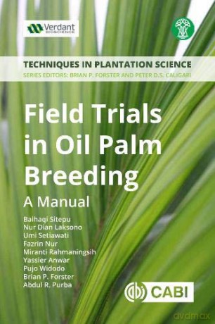 Field Trials in Oil Palm Breeding: A Manual (Techniques in Plantation Science) - Baihaqi Sitepu [KSIĄŻKA]
