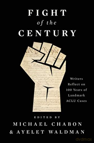 Fight of the Century: Writers Reflect on 100 Years of Landmark ACLU Cases - Viet Thanh Nguyen [KSIĄŻKA]