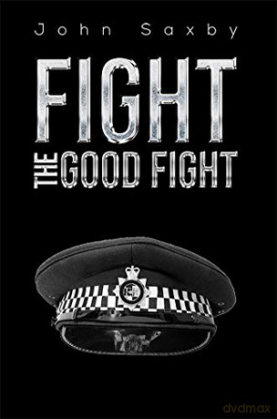 Fight the Good Fight - John Saxby [KSIĄŻKA]