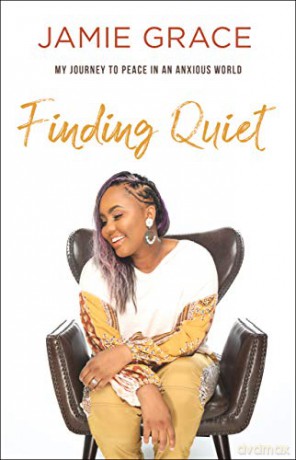 Finding Quiet: My Journey to Peace in an Anxious World - Jamie Grace [KSIĄŻKA]