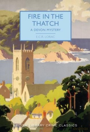 Fire in the Thatch: A Devon Mystery (British Library Crime Classics) - E. C. R. Lorac [KSIĄŻKA]
