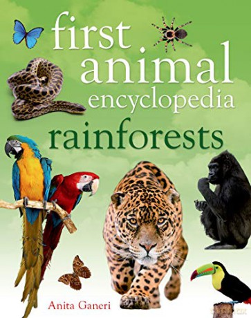 First Animal Encyclopedia Rainforests - Anita Ganeri [KSIĄŻKA]