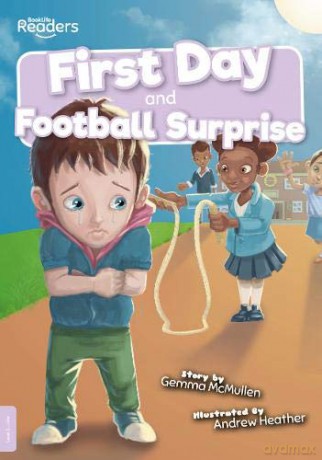 First Day and Football Surprise (BookLife Readers) - Gemma McMullen [KSIĄŻKA]