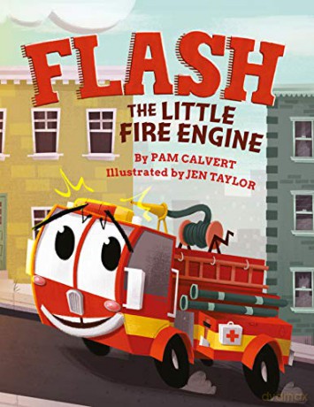 Flash, the Little Fire Engine - Pam Calvert [KSIĄŻKA]