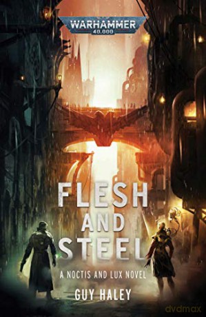 Flesh and Steel (Warhammer 40,000) - Guy Haley [KSIĄŻKA]