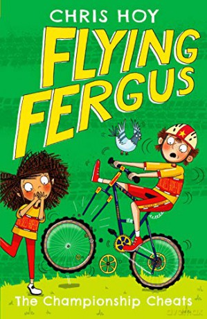 Flying Fergus 4: The Championship Cheats: by Olympic champion Sir Chris Hoy, written with award-winning author Joanna Nadin - Sir Chris Hoy [KSIĄŻKA]