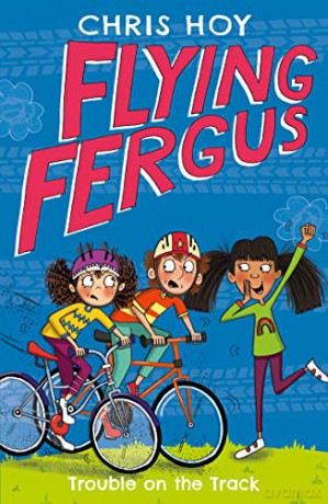 Flying Fergus 8: Trouble on the Track: by Olympic champion Sir Chris Hoy, written with award-winning author Joanna Nadin - Sir Chris Hoy [KSIĄŻKA]