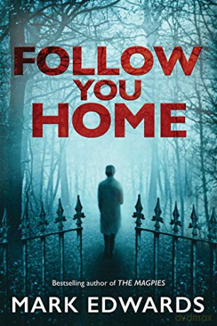 Follow You Home - Mark Edwards [KSIĄŻKA]