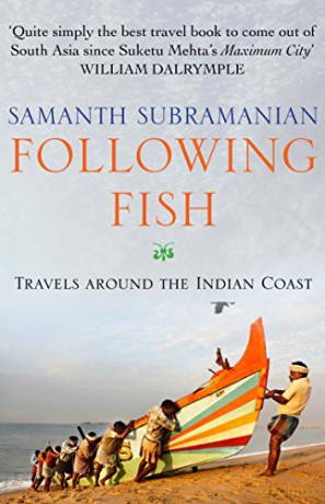 Following Fish: Travels Around the Indian Coast - Samanth Subramanian [KSIĄŻKA]