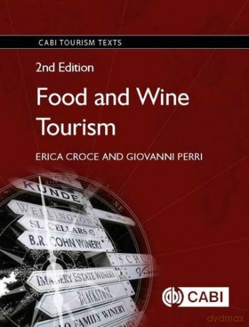 Food and Wine Tourism: Integrating Food, Travel and Terroir (CABI Tourism Texts) - Erica Croce [KSIĄŻKA]