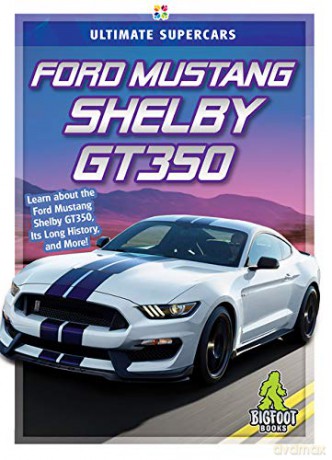 Ford Mustang Shelby Gt350 (Ultimate Supercars) - Tammy Gagne [KSIĄŻKA]