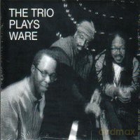 Matthew Shipp Trio: The Trio Plays Ware [CD]