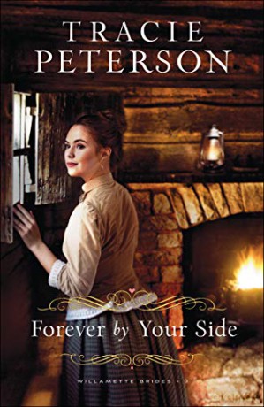 Forever by Your Side (Willamette Brides): 3 - Tracie Peterson [KSIĄŻKA]
