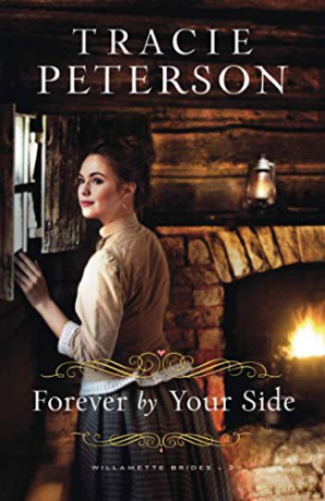 Forever by Your Side: 3 (Willamette Brides) - Peterson [KSIĄŻKA]