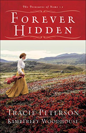 Forever Hidden: 1 (The Treasures of Nome) - Tracie Peterson [KSIĄŻKA]