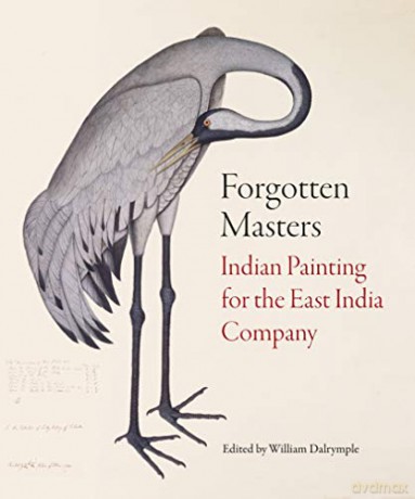Forgotten Masters: Indian Painting for the East India Company - William Dalrymple [KSIĄŻKA]