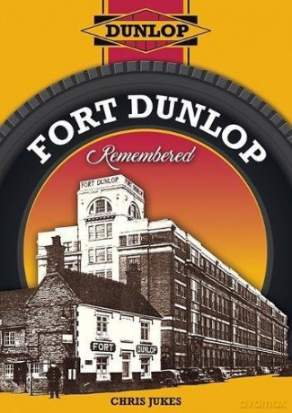 Fort Dunlop Remembered - Chris Jukes [KSIĄŻKA]