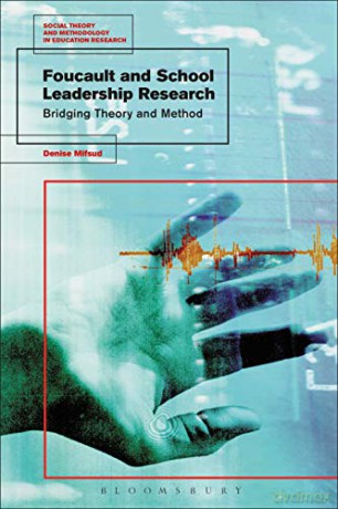 Foucault and School Leadership Research: Bridging Theory and Method (Social Theory and Methodology in Education Research) - Dr Denise Mifsud [KSIĄŻKA]