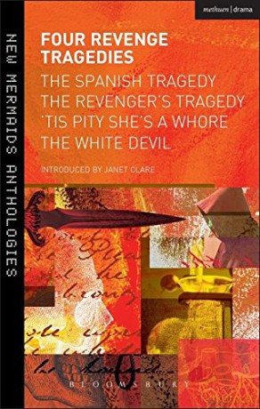 Four Revenge Tragedies: The Spanish Tragedy, The Revenger's Tragedy, 'Tis Pity She's A Whore and The White Devil (New Mermaids) - Thomas Kyd [KSIĄŻKA]