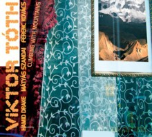 Viktor Tóth featuring Hamid Drake: Climbing with Mountains [CD]
