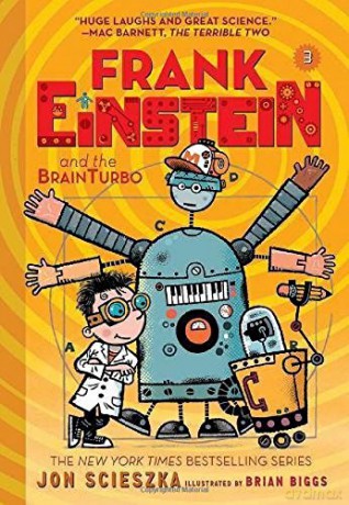 Frank Einstein and the BrainTurbo (Frank Einstein series #3): Book Three (Frank Einstein, 3) - Jon Scieszka [KSIĄŻKA]