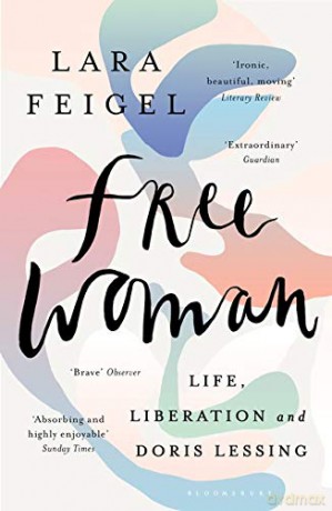 Free Woman: Life, Liberation and Doris Lessing - Lara Feigel [KSIĄŻKA]