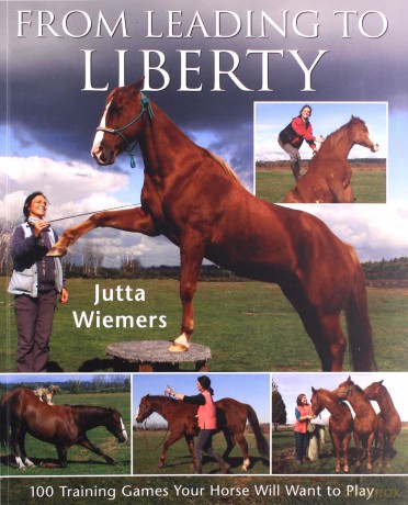 From Leading to Liberty: 100 Training Games Your Horse Will Want to Play - Jutta Wiemers [KSIĄŻKA]