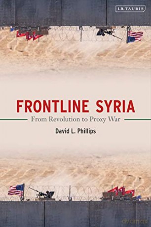 Frontline Syria: From Revolution to Proxy War - David L Phillips [KSIĄŻKA]