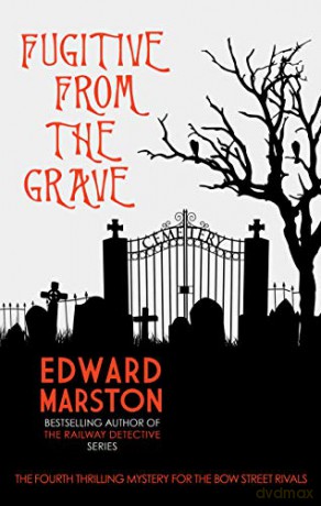 Fugitive from the Grave (Bow Street Rivals): 4 - Edward Marston [KSIĄŻKA]