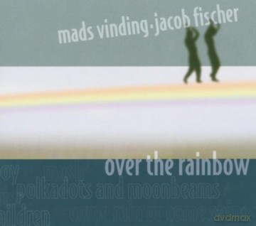 Mads Vinding - Jacob Fischer Duo: Over The Rainbow [CD]