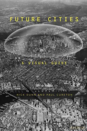 Future Cities: A Visual Guide - Nick Dunn [KSIĄŻKA]
