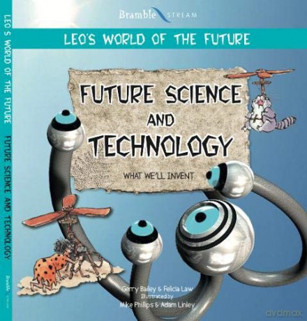 Future Science and Technology (Leo's World of the Future) - Felicia Law [KSIĄŻKA]