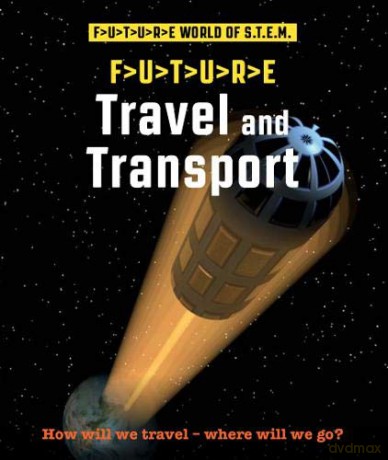 Future STEM: Travel and Transport - Gerry Bailey [KSIĄŻKA]