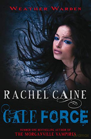 Gale Force: The heart-stopping urban fantasy adventure (Weather Warden) - Rachel Caine [KSIĄŻKA]
