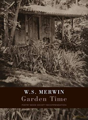 Garden Time - W. S. Merwin [KSIĄŻKA]