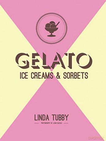 Gelato, Ice Creams and Sorbets - Linda Tubby [KSIĄŻKA]