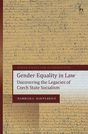 Gender Equality in Law: Uncovering the Legacies of Czech State Socialism (Human Rights Law in Perspective) - Barbara Havelkova [KSIĄŻKA]