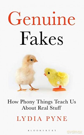 Genuine Fakes: How Phony Things Teach Us About Real Stuff - Lydia Pyne [KSIĄŻKA]