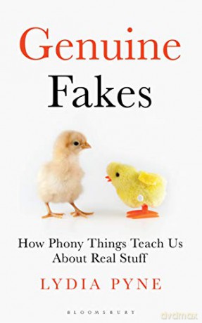 Genuine Fakes: How Phony Things Teach Us About Real Stuff (Bloomsbury Sigma) - Lydia Pyne [KSIĄŻKA]