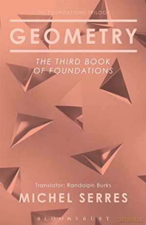 Geometry: The Third Book of Foundations (The Foundations Trilogy) - Michel Serres [KSIĄŻKA]