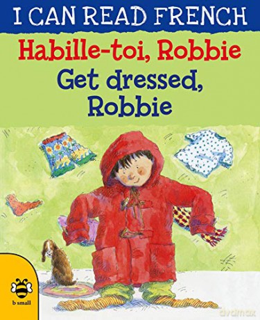 Get Dressed, Robbie/Habille-toi, Robbie (I Can Read French) - Lone Morton [KSIĄŻKA]