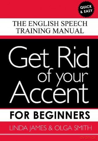 Get Rid of your Accent for Beginners - Linda James [KSIĄŻKA]