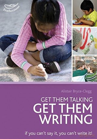 Get them talking - get them writing - Alistair Bryce-Clegg [KSIĄŻKA]