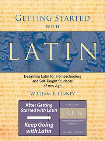 Getting Started with Latin: Beginning Latin for Homeschoolers and Self-Taught Students of Any Age - William E. Linney [KSIĄŻKA]