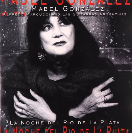 Mabel Gonzalez, Alfredo Marcucci, Las Guitarras Argentinas, Juan Pab: La Noche Del Rio De La Plata [CD]
