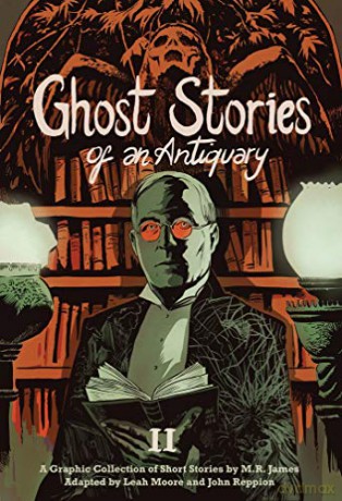 Ghost Stories of an Antiquary, Vol. 2: A Graphic Collection of Short Stories by M.R. James - M.R. James [KSIĄŻKA]